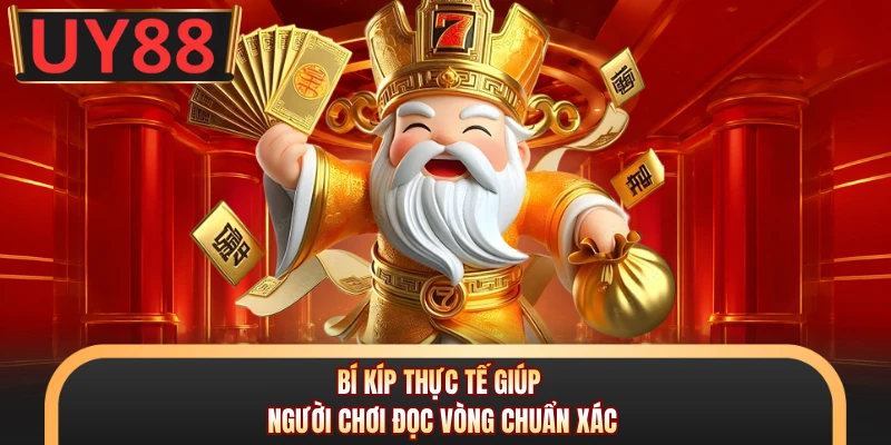 Nổ Hũ Thần Tài - Bắt Trend Săn Thưởng Cực Cuốn Tại UY88 7 Bí kíp thực tế giúp người chơi đọc vòng chuẩn xác