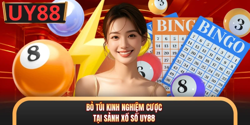 Bỏ túi kinh nghiệm cược tại sảnh xổ số UY88