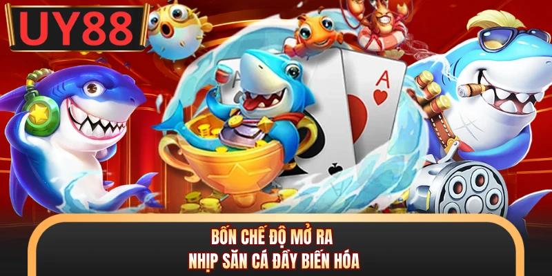 Bốn chế độ mở ra nhịp săn cá đầy biến hóa
