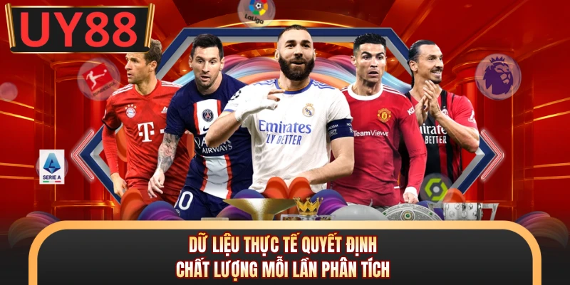 Dữ liệu thực tế quyết định chất lượng mỗi lần phân tích