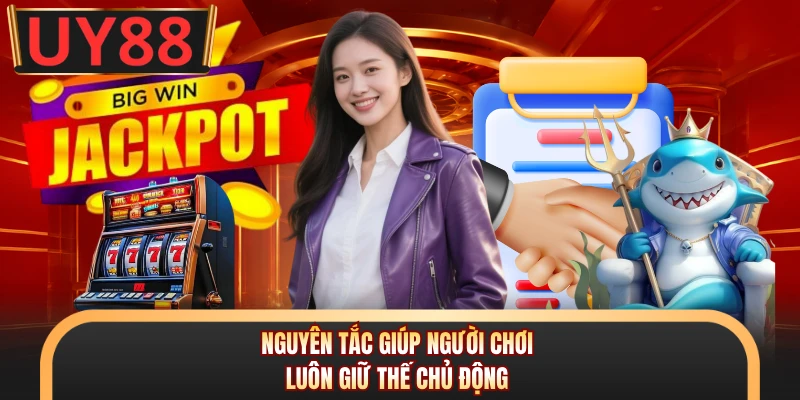 Chơi Có Trách Nhiệm - Tôn Chỉ Vàng Từ Nhà Cái UY88 2 Nguyên tắc giúp người chơi luôn giữ thế chủ động