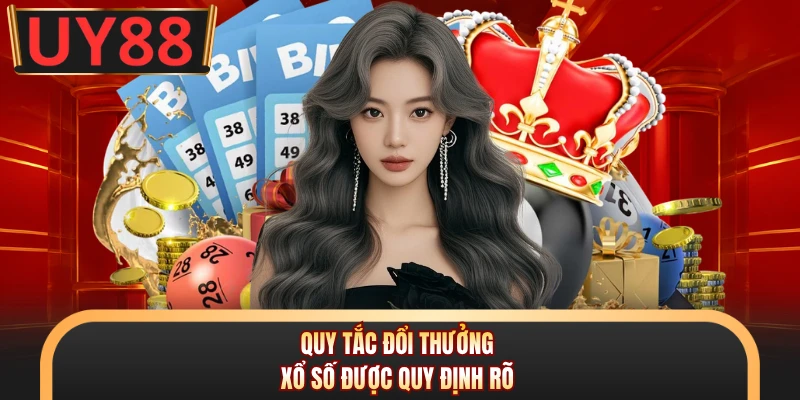 Luật Trúng Thưởng Lô Đề Với 3 Quy Tắc Cụ Thể Tại UY88 6 Quy tắc đổi thưởng xổ số được quy định rõ