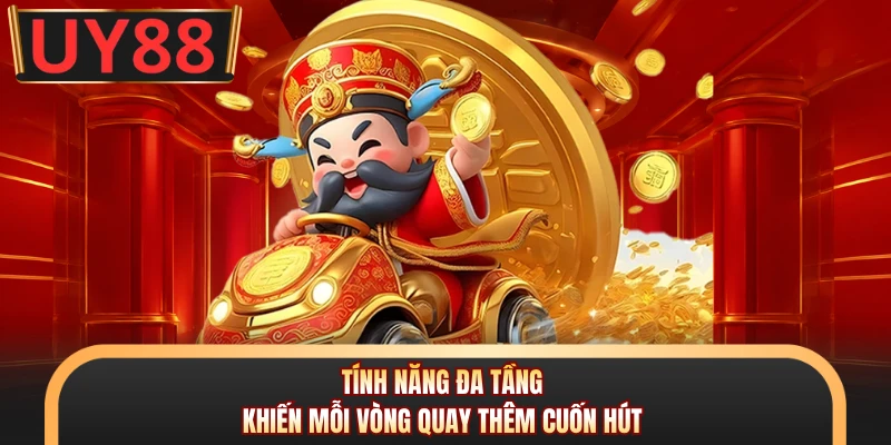 Nổ Hũ Thần Tài - Bắt Trend Săn Thưởng Cực Cuốn Tại UY88 6 Tính năng đa tầng khiến mỗi vòng quay thêm cuốn hút